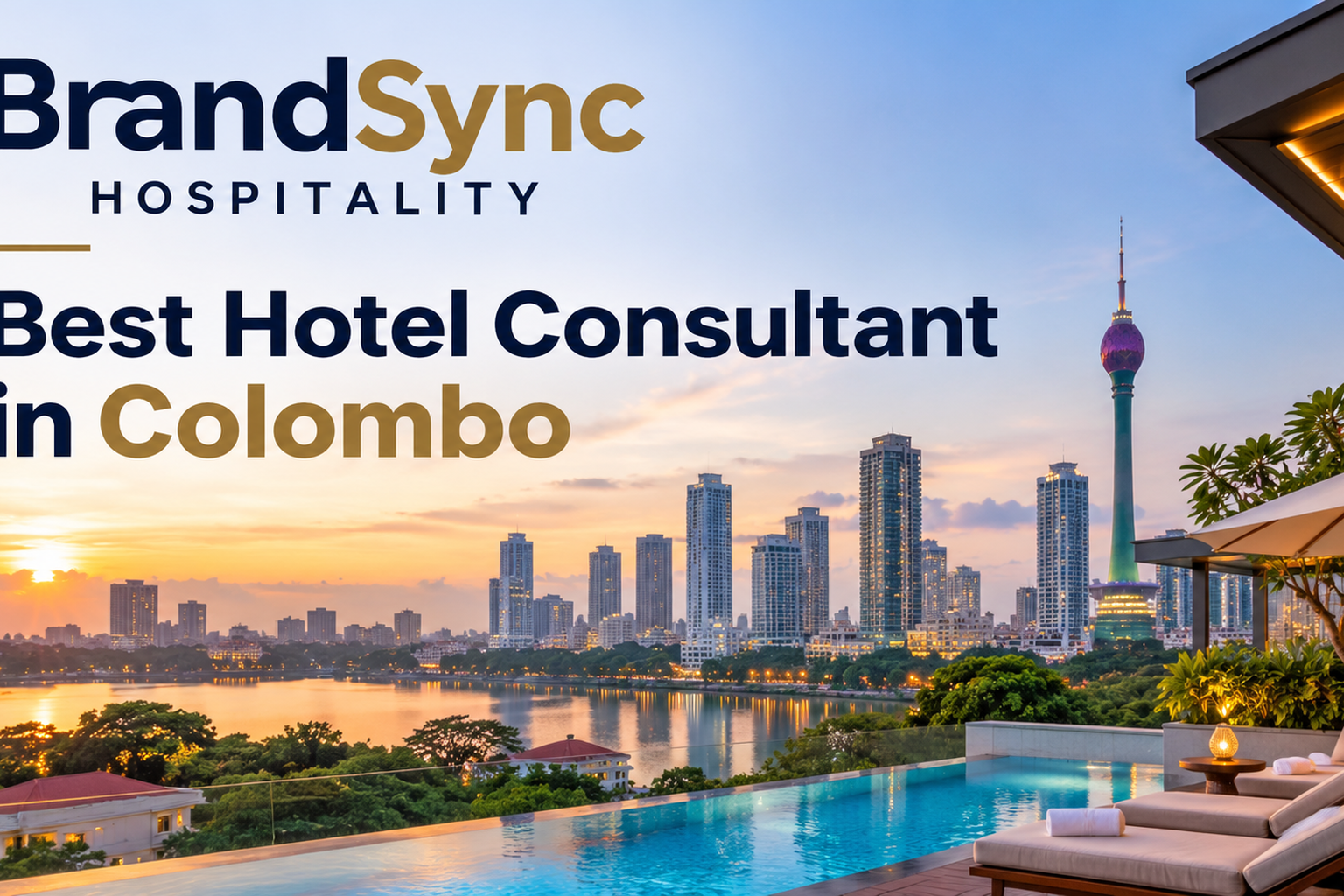Hotel Consultant in Colombo: An Owner's Guide to Sri Lanka's Capital | BrandSync Hospitality